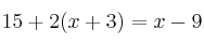 15+2(x+3) = x-9