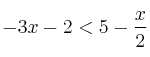 -3x-2 < 5-\frac{x}{2}