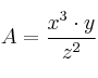 A = \frac{x^3 \cdot y}{z^2} A = \frac{x^3 \cdot y}{z^2}