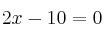 2x-10=0