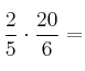 \frac{2}{5} \cdot \frac{20}{6} = 