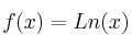 f(x) = Ln(x)