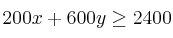 200x+600y \geq 2400