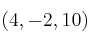 (4,-2,10)