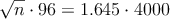 \sqrt{n} \cdot 96=1.645 \cdot 4000