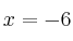 x=-6
