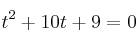 t^2+10t+9 = 0