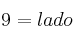 9 = lado