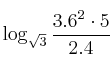 \log_{\sqrt{3}} \frac{3.6^2 \cdot 5}{2.4} \log_{\sqrt{3}} \frac{3.6^2 \cdot 5}{2.4}