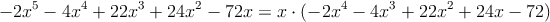 -2x^5-4x^4+22x^3+24x^2-72x = x \cdot (-2x^4-4x^3+22x^2+24x-72)