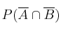 P(\overline{A} \cap \overline{B})