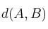 d(A,B)