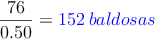 \frac{76}{0.50}= \textcolor{blue}{152 \: baldosas}
