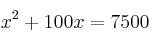 x^2 + 100x = 7500