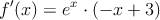 f^{\prime}(x)=e^x \cdot (-x+3)