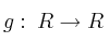 g: \: R \rightarrow R