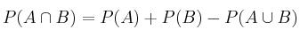 P(A \cap B) = P(A) + P(B) - P(A \cup B)