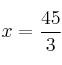 x=\frac{45}{3}
