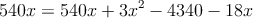 540x = 540x + 3x^2 - 4340 -18x