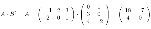 A \cdot B^t = A =
\left(
\begin{array}{ccc}
     -1 & 2 & 3
  \\ 2 & 0 & 1
 \end{array}
\right) \cdot \left(
\begin{array}{cc}
     0 & 1 
  \\ 3 & 0 
 \\ 4 & -2
 \end{array}
\right) = \left(
\begin{array}{cc}
     18 & -7 
  \\ 4 & 0 
 \end{array}
\right)