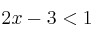  2x - 3 < 1 