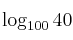 \log_{100}{40}