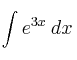 \int  e^{3x} \: dx 