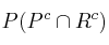 P(P^c \cap R^c) 
