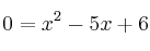 0 = x^2-5x+6