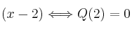 (x-2) \Longleftrightarrow Q(2) = 0
