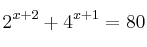 2^{x+2} + 4^{x+1} = 80 2^{x+2} + 4^{x+1} = 80