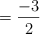 =\frac{-3}{2}