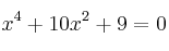 x^4+10x^2+9 = 0