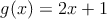 g(x) = 2x+1