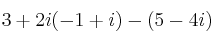 3+2i(-1+i) - (5-4i)