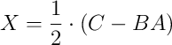 X = \frac{1}{2} \cdot \left(C-BA\right)