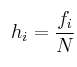 \:\: h_i=\frac{f_i}{N}