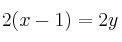 2(x-1) = 2y