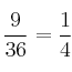 \frac{9}{36} = \frac{1}{4} \frac{9}{36} = \frac{1}{4}