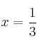 x = \frac{1}{3}
