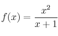 f(x) = \frac{x^2}{x+1}