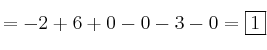  = -2 + 6 + 0 -0 -3 - 0 = \fbox{1}
