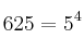 625 = 5^{4}