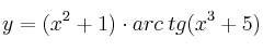 y=(x^2+1) \cdot arc \: tg(x^3+5) y=(x^2+1) \cdot arc \: tg(x^3+5)