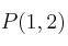 P(1,2)