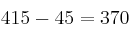 415-45=370