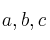 a, b, c
