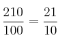 \frac{210}{100} = \frac{21}{10}