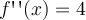 f\textsc{\char13}\textsc{\char13}(x) = 4
