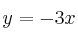 y = -3x 